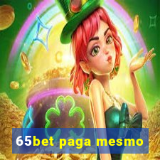 65bet paga mesmo